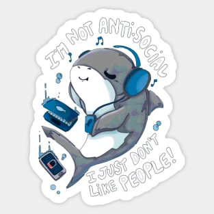 I'm Not Antisocial I Just Don't Like People Sticker